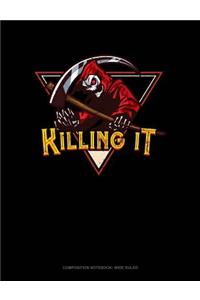 Killing It