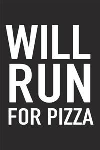 Will Run for Pizza