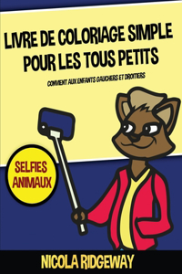 Livre de coloriage simple pour les tous petits (Selfies Animaux)
