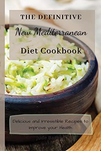 The Definitive New Mediterranean Diet Cookbook