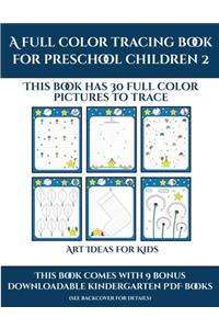 Art Ideas for Kids (A full color tracing book for preschool children 2)