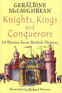 Knights, Kings and Conquerors: 20 Stories from British History (20 stories from Britannia)