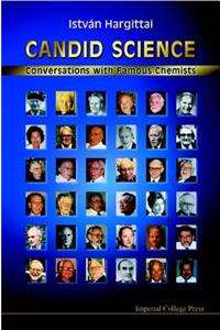 Candid Science: Conversations with Famous Chemists