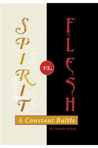 Spirit Vs. Flesh