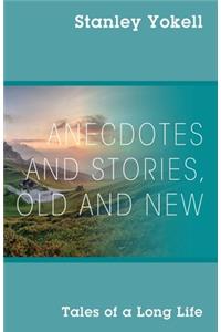 Anecdotes and Stories, Old and New