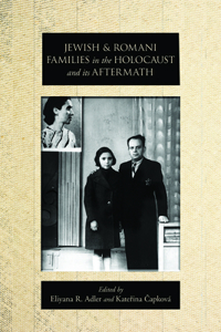 Jewish and Romani Families in the Holocaust and Its Aftermath