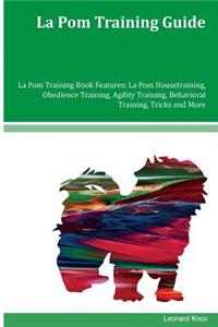 La Pom Training Guide La Pom Training Book Features