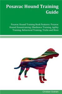 Posavac Hound Training Guide Posavac Hound Training Book Features