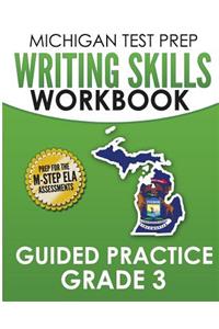 MICHIGAN TEST PREP Writing Skills Workbook Guided Practice Grade 3