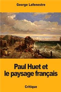 Paul Huet et le paysage français