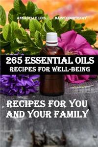 265 Essential Oils Recipes For Well-Being