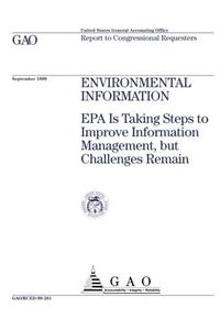 Environmental Information: EPA Is Taking Steps to Improve Information Management, But Challenges Remain