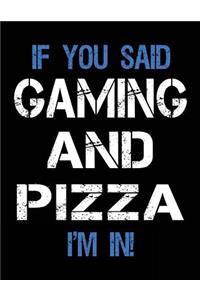 If You Said Gaming And Pizza I'm In