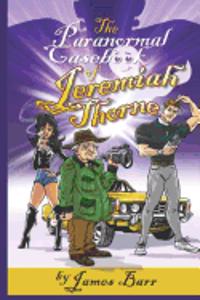 Paranormal Casebook of Jeremiah Thorne