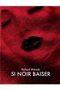Si Noir Baiser