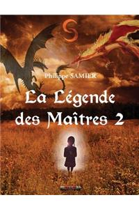 La Légende des Maîtres 2