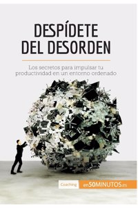 Despídete del desorden