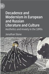 Decadence and Modernism in European and Russian Literature and Culture