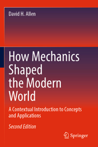 How Mechanics Shaped the Modern World