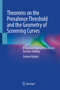 Theorems on the Prevalence Threshold and the Geometry of Screening Curves