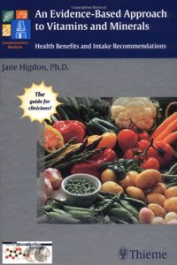 An Evidence-Based Approach to Vitamins and Minerals: Health Benefits and Intake Recommendations