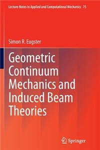 Geometric Continuum Mechanics and Induced Beam Theories