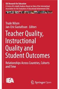 Teacher Quality, Instructional Quality and Student Outcomes