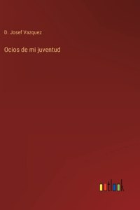 Ocios de mi juventud