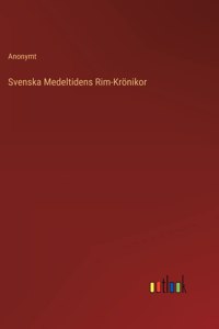 Svenska Medeltidens Rim-Krönikor