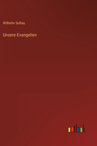 Unsere Evangelien