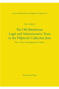 Old Babylonian Legal and Administrative Texts in the Hilprecht Collection Jena