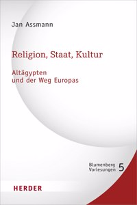 Religion, Staat, Kultur - Altagypten Und Der Weg Europas