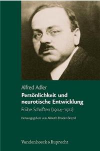 Personlichkeit Und Neurotische Entwicklung: Fruhe Schriften (1904-1912)