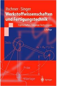 Werkstoffwissenschaften Und Fertigungstechnik: Eigenschaften, Vorg Nge, Technologien