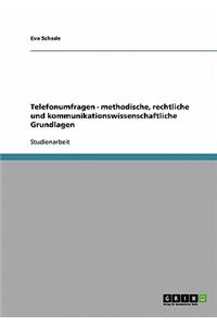 Telefonumfragen - methodische, rechtliche und kommunikationswissenschaftliche Grundlagen