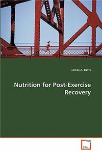 Nutrition for Post-Exercise Recovery