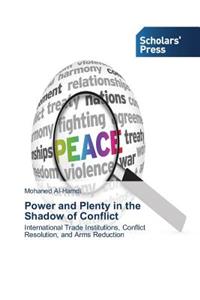 Power and Plenty in the Shadow of Conflict