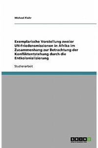 Exemplarische Vorstellung zweier UN-Friedensmissionen in Afrika im Zusammenhang zur Betrachtung der Konfliktentstehung durch die Entkolonialisierung