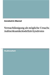 Vernachlässigung als mögliche Ursache des Aufmerksamkeitsdefizit-Syndroms