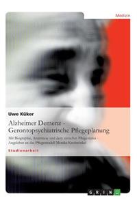 Alzheimer Demenz - Gerontopsychiatrische Pflegeplanung