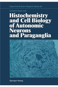 Histochemistry and Cell Biology of Autonomic Neurons and Paraganglia