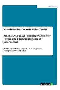 Anton H. G. Fokker - Ein niederländischer Flieger und Flugzeughersteller in Johannisthal