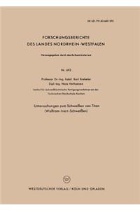 Untersuchungen zum Schweißen von Titan (Wolfram-Inert-Schweißen)