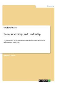 Business Meetings and Leadership