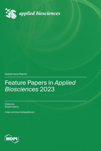 Feature Papers in Applied Biosciences 2023
