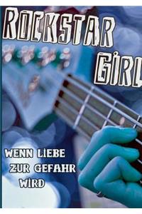 Rockstar Girl: Wenn Liebe zur Gefahr wird