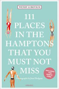 111 Places in the Hamptons That You Must Not Miss