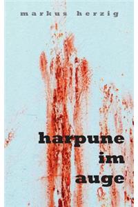 Harpune im Auge