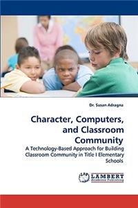 Character, Computers, and Classroom Community