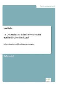 In Deutschland inhaftierte Frauen ausländischer Herkunft